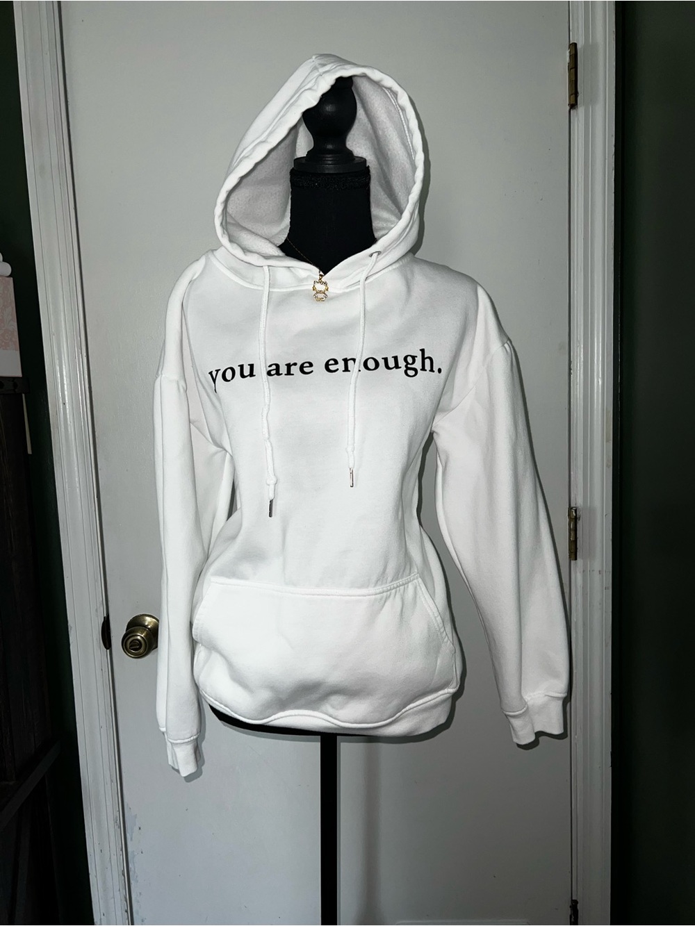 You Are Enough. White Hoodie Sweatshirt